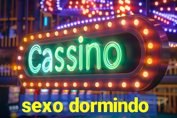 sexo dormindo